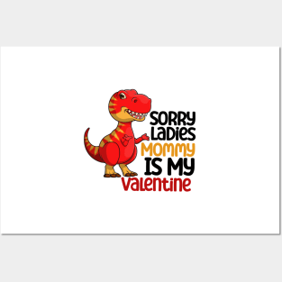 Kids Sorry Girls Mommy Is My Valentine Dino Posters and Art